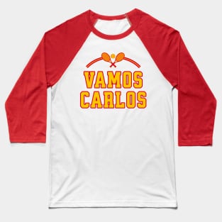 Vamos Carlos Tennis Fan Baseball T-Shirt